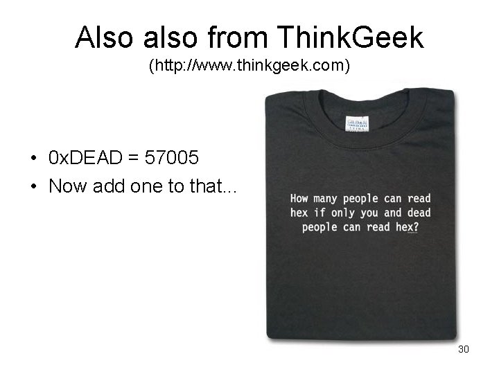 Also also from Think. Geek (http: //www. thinkgeek. com) • 0 x. DEAD =