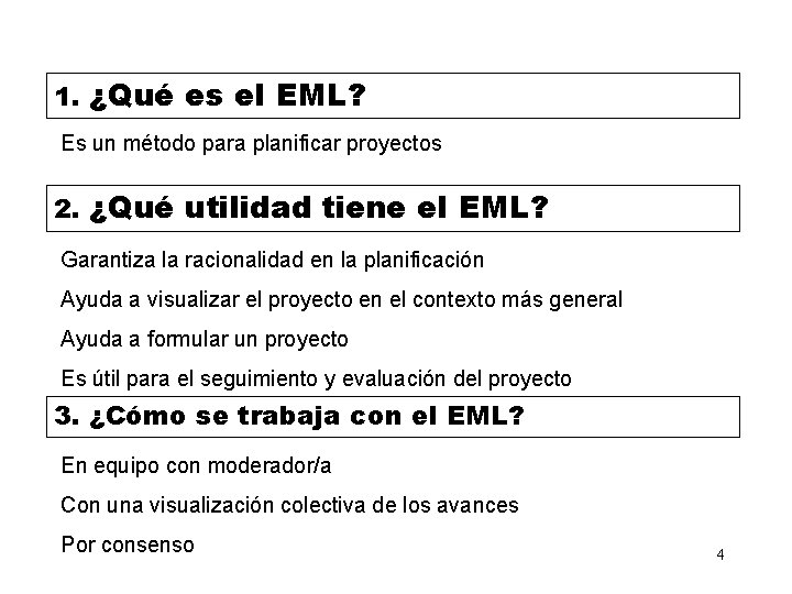 1. ¿Qué es el EML? Es un método para planificar proyectos 2. ¿Qué utilidad 1. ¿Qué es el EML? Es un método para planificar proyectos 2. ¿Qué utilidad