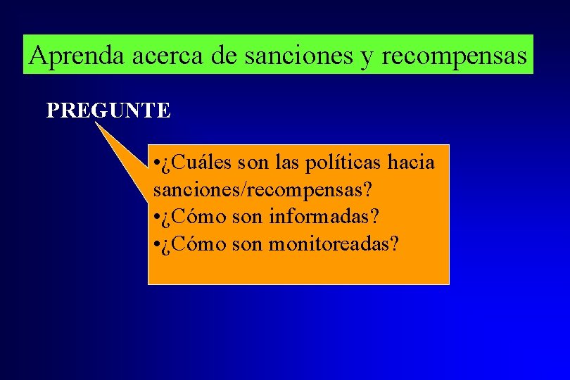 Aprenda acerca de sanciones y recompensas PREGUNTE • ¿Cuáles son las políticas hacia sanciones/recompensas?