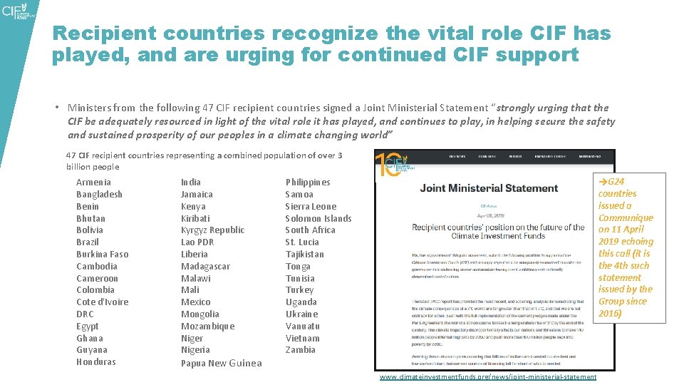 Recipient countries recognize the vital role CIF has played, and are urging for continued