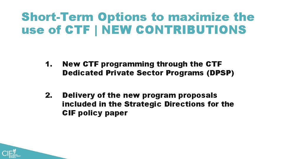 Short-Term Options to maximize the use of CTF | NEW CONTRIBUTIONS 1. New CTF