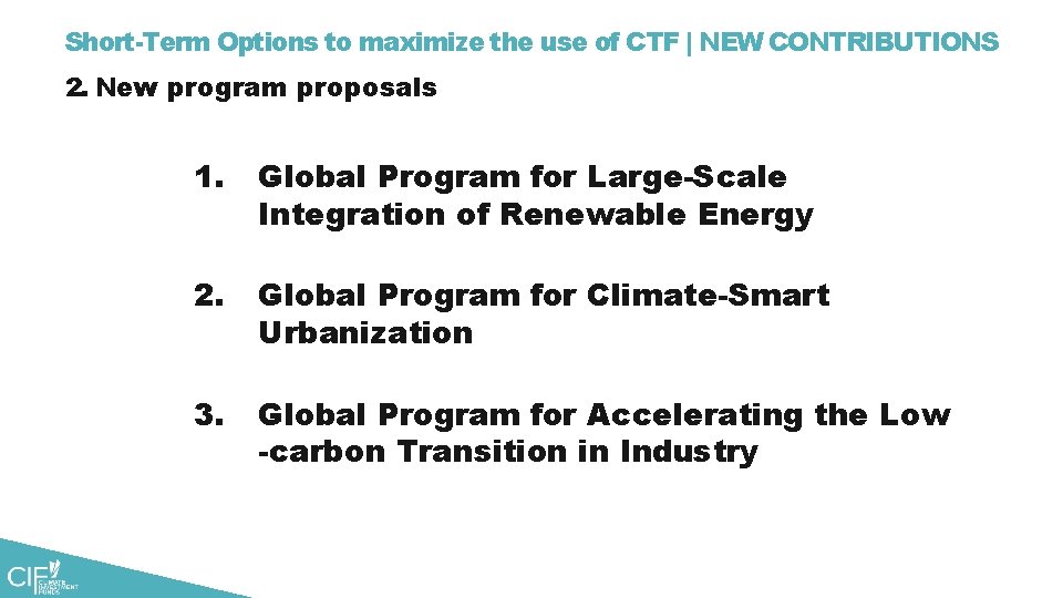 Short-Term Options to maximize the use of CTF | NEW CONTRIBUTIONS 2. New program