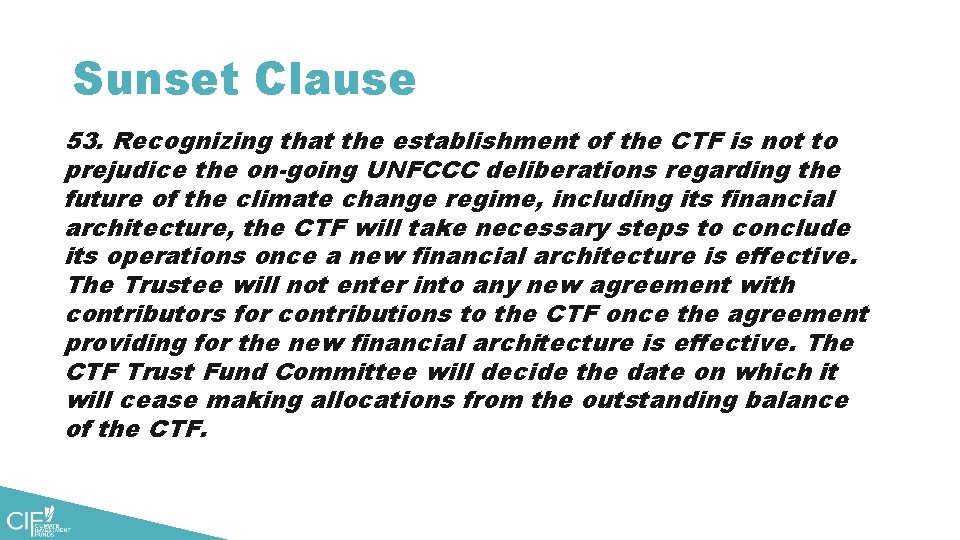 Sunset Clause 53. Recognizing that the establishment of the CTF is not to prejudice