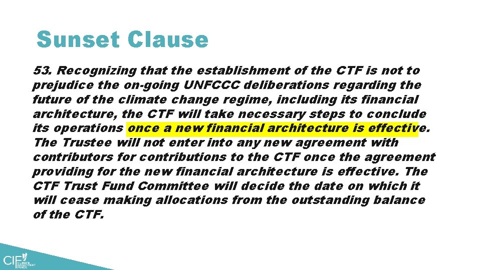 Sunset Clause 53. Recognizing that the establishment of the CTF is not to prejudice