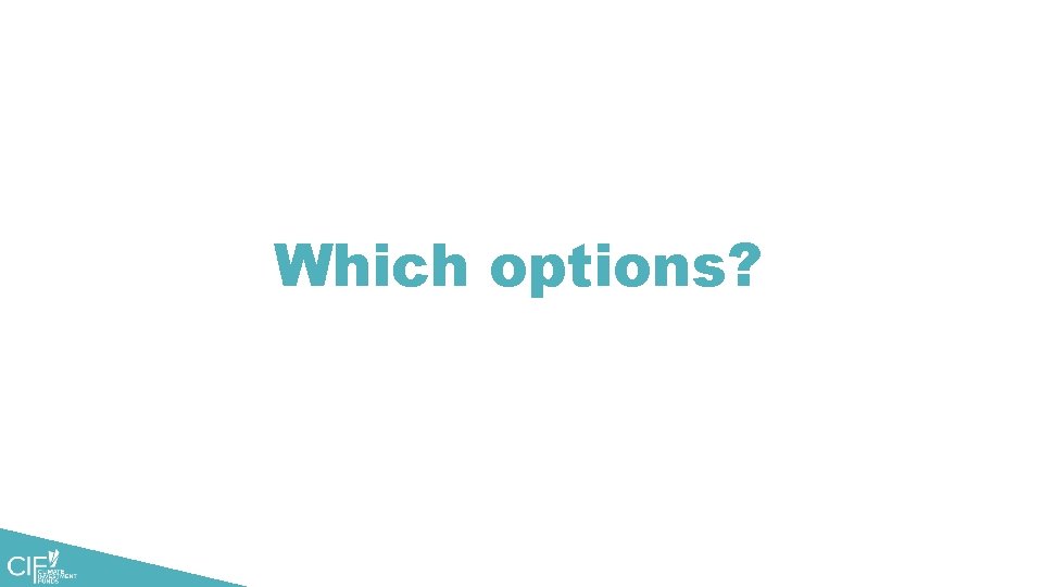 Which options? 