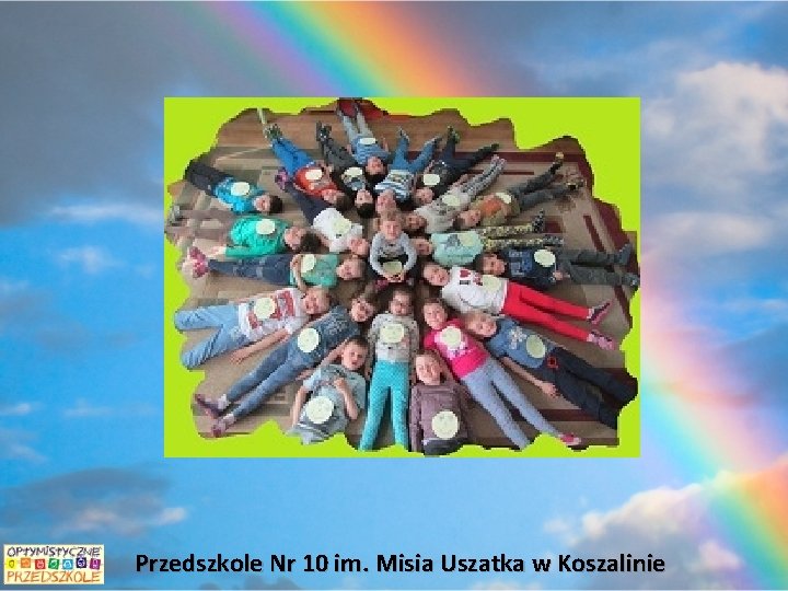 Przedszkole Nr 10 im. Misia Uszatka w Koszalinie 