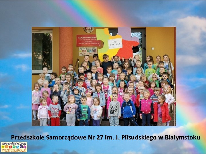 Przedszkole Samorządowe Nr 27 im. J. Piłsudskiego w Białymstoku 