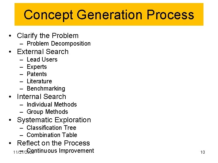 Concept Generation Process • Clarify the Problem – Problem Decomposition • External Search –