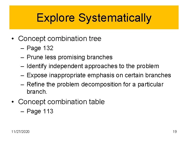 Explore Systematically • Concept combination tree – – – Page 132 Prune less promising