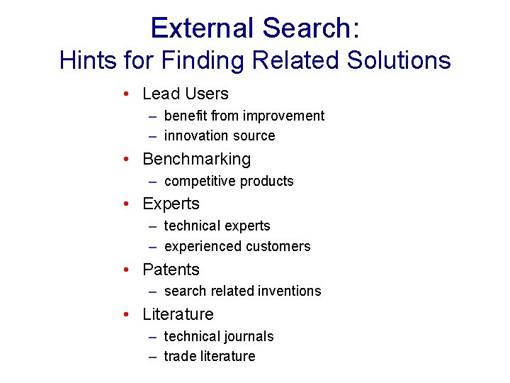 External Search: Hints for Finding Related Solutions • Lead Users – benefit from improvement