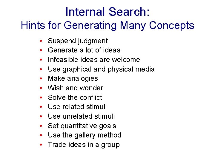 Internal Search: Hints for Generating Many Concepts • • • Suspend judgment Generate a
