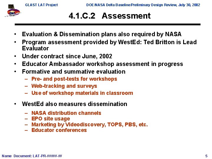 GLAST LAT Project DOE/NASA Delta Baseline/Preliminary Design Review, July 30, 2002 4. 1. C.