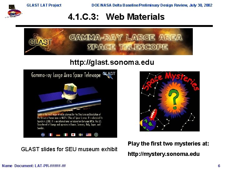 GLAST LAT Project DOE/NASA Delta Baseline/Preliminary Design Review, July 30, 2002 4. 1. C.