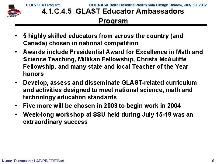 GLAST LAT Project DOE/NASA Delta Baseline/Preliminary Design Review, July 30, 2002 4. 1. C.