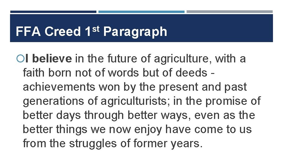 FFA Creed 1 st Paragraph I believe in the future of agriculture, with a