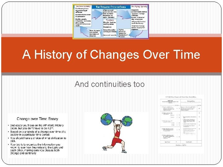 A History of Changes Over Time And continuities too 