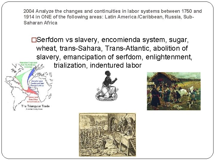 2004 Analyze the changes and continuities in labor systems between 1750 and 1914 in