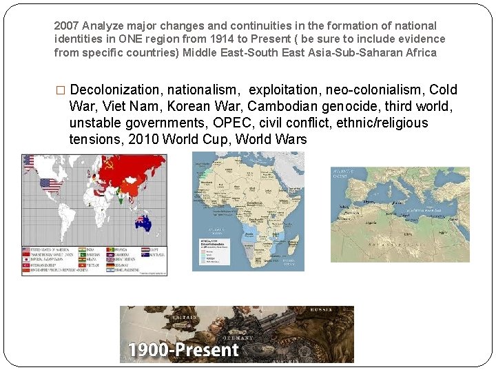 2007 Analyze major changes and continuities in the formation of national identities in ONE