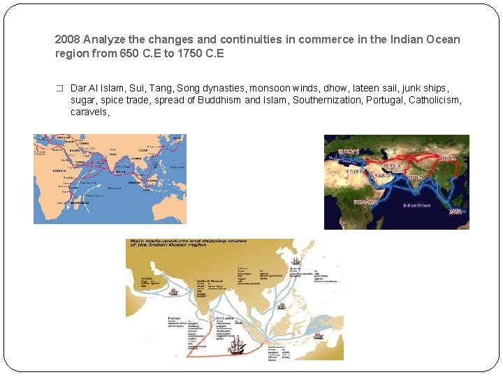 2008 Analyze the changes and continuities in commerce in the Indian Ocean region from