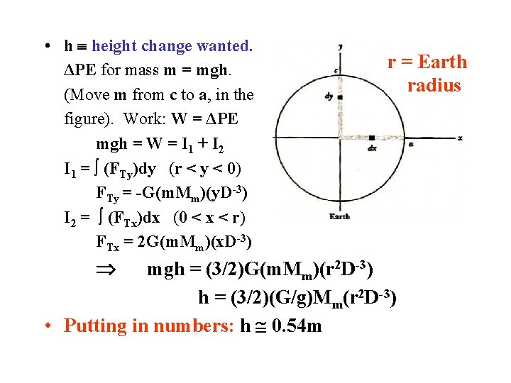• h height change wanted. ΔPE for mass m = mgh. (Move m • h height change wanted. ΔPE for mass m = mgh. (Move m