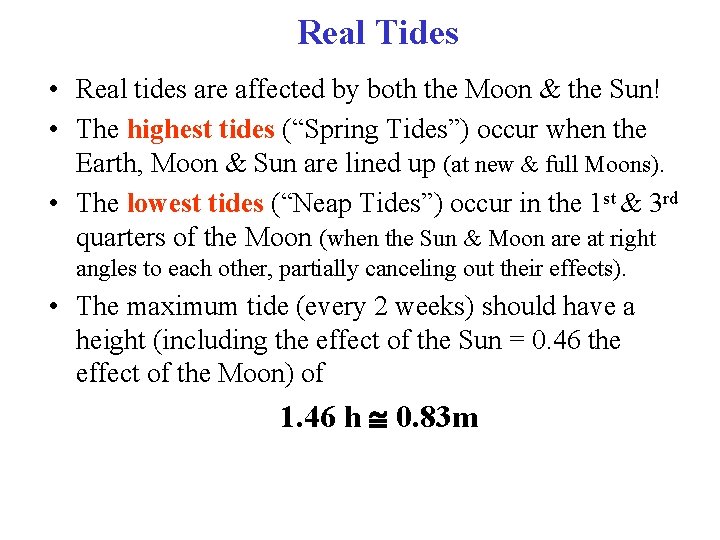 Real Tides • Real tides are affected by both the Moon & the Sun! Real Tides • Real tides are affected by both the Moon & the Sun!
