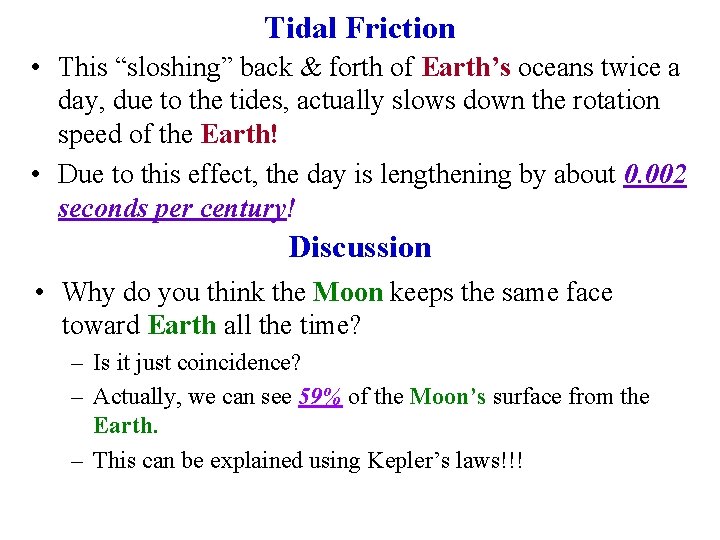 Tidal Friction • This “sloshing” back & forth of Earth’s oceans twice a day, Tidal Friction • This “sloshing” back & forth of Earth’s oceans twice a day,