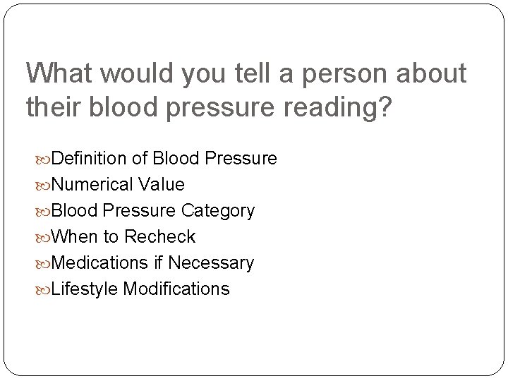 What would you tell a person about their blood pressure reading? Definition of Blood