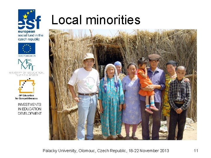 Local minorities Palacky University, Olomouc, Czech Republic, 18 -22 November 2013 11 