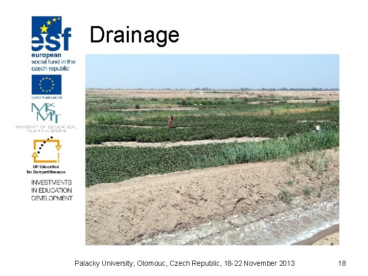 Drainage Palacky University, Olomouc, Czech Republic, 18 -22 November 2013 18 