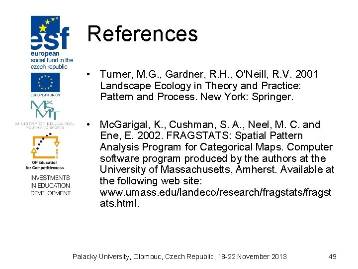 References • Turner, M. G. , Gardner, R. H. , O'Neill, R. V. 2001