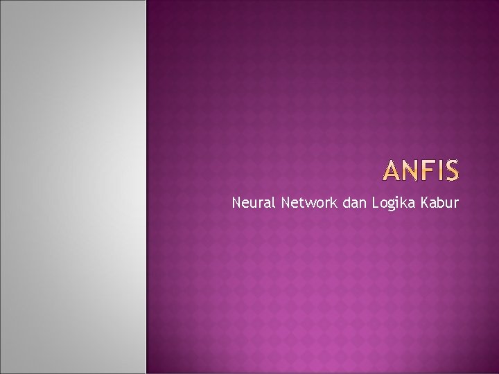 Neural Network dan Logika Kabur 