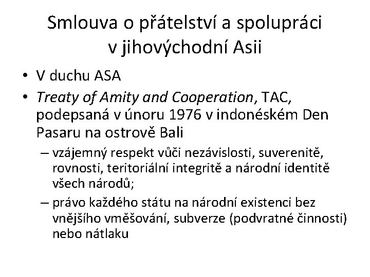 Smlouva o přátelství a spolupráci v jihovýchodní Asii • V duchu ASA • Treaty