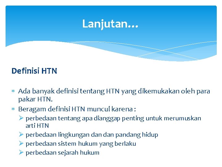 Lanjutan… Definisi HTN Ada banyak definisi tentang HTN yang dikemukakan oleh para pakar HTN.