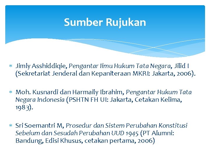 Sumber Rujukan Jimly Asshiddiqie, Pengantar Ilmu Hukum Tata Negara, Jilid I (Sekretariat Jenderal dan