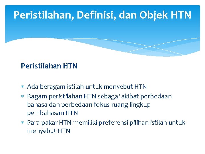 Peristilahan, Definisi, dan Objek HTN Peristilahan HTN Ada beragam istilah untuk menyebut HTN Ragam