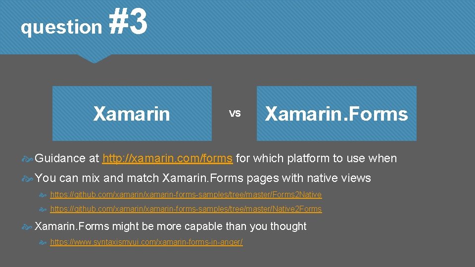 question #3 Xamarin VS Xamarin. Forms Guidance at http: //xamarin. com/forms for which platform