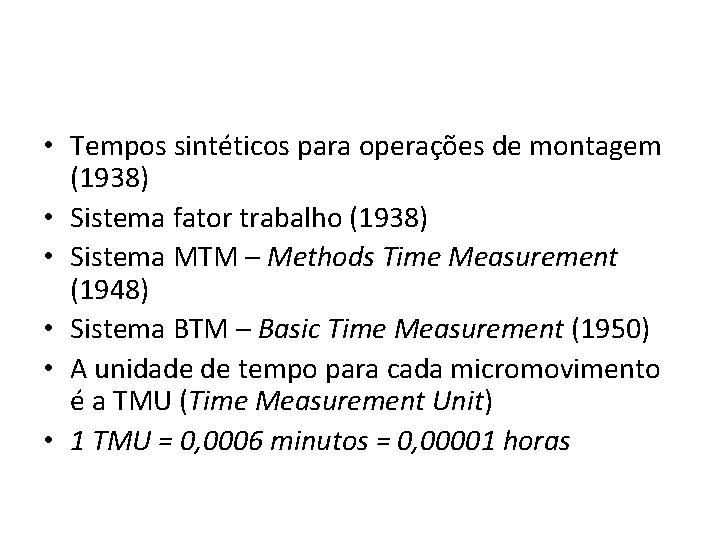  • Tempos sintéticos para operações de montagem (1938) • Sistema fator trabalho (1938)