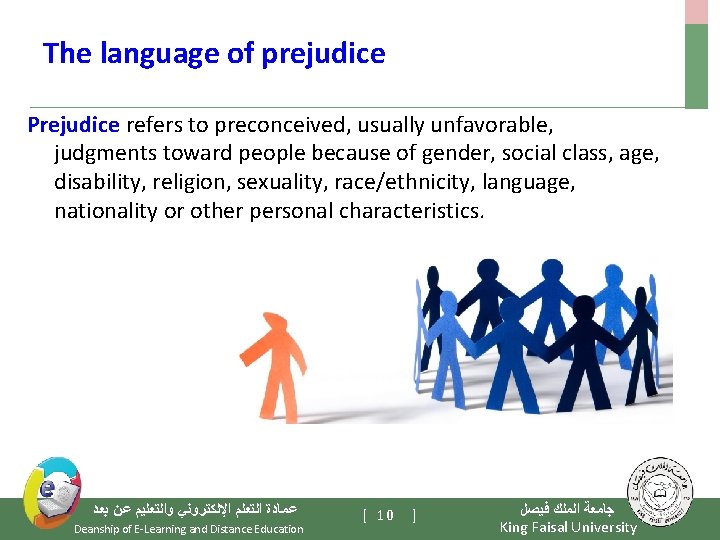 The language of prejudice Prejudice refers to preconceived, usually unfavorable, judgments toward people because