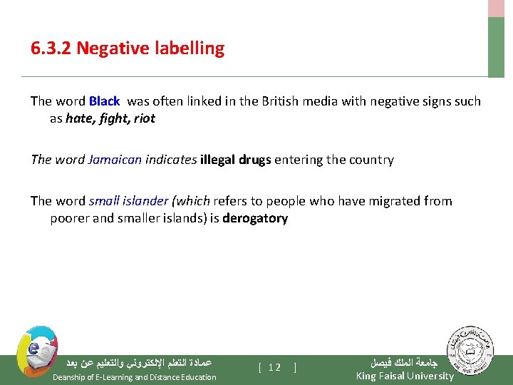 6. 3. 2 Negative labelling The word Black was often linked in the British