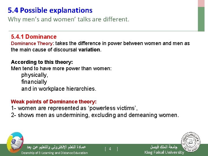 5. 4 Possible explanations Why men’s and women’ talks are different. 5. 4. 1
