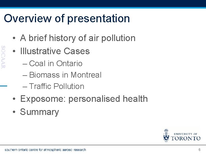 Overview of presentation SOCAAR • A brief history of air pollution • Illustrative Cases