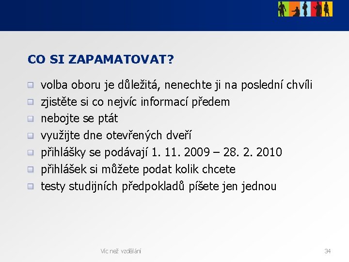 CO SI ZAPAMATOVAT? volba oboru je důležitá, nenechte ji na poslední chvíli zjistěte si CO SI ZAPAMATOVAT? volba oboru je důležitá, nenechte ji na poslední chvíli zjistěte si