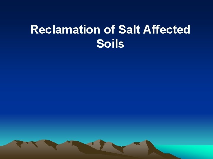 Reclamation of Salt Affected Soils 