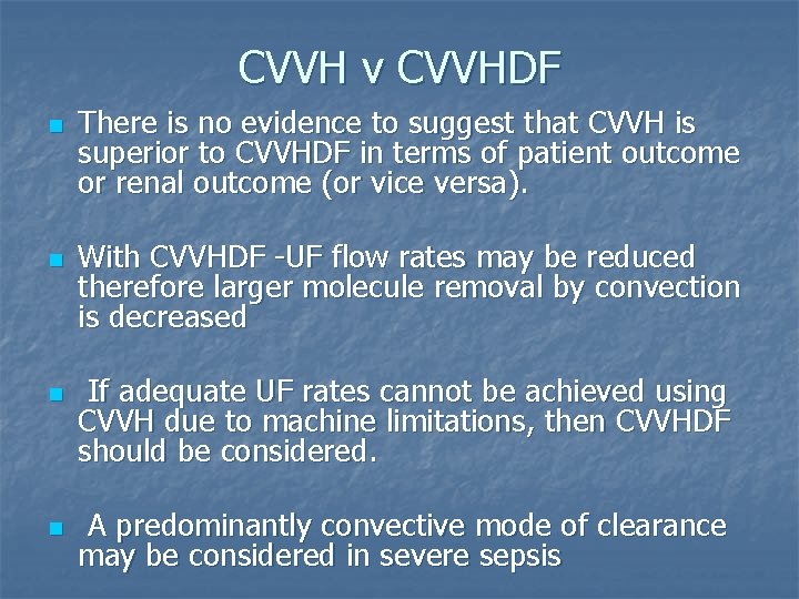 CVVH v CVVHDF n n There is no evidence to suggest that CVVH is