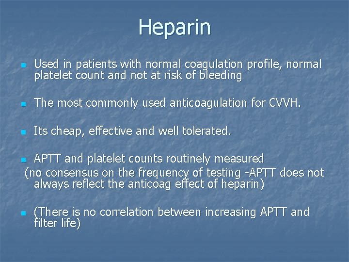 Heparin n Used in patients with normal coagulation profile, normal platelet count and not