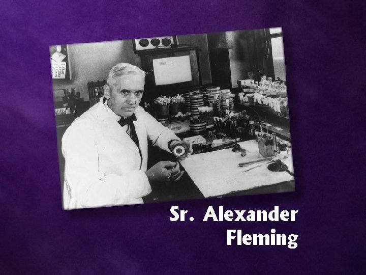 Sr. Alexander Fleming 