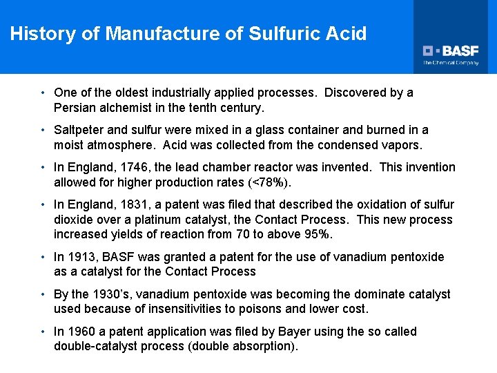 History of Manufacture of Sulfuric Acid • One of the oldest industrially applied processes.