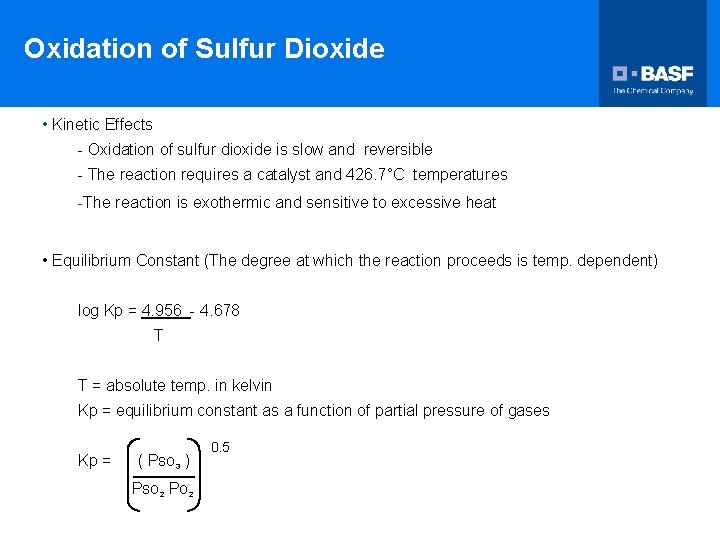 Oxidation of Sulfur Dioxide • Kinetic Effects - Oxidation of sulfur dioxide is slow