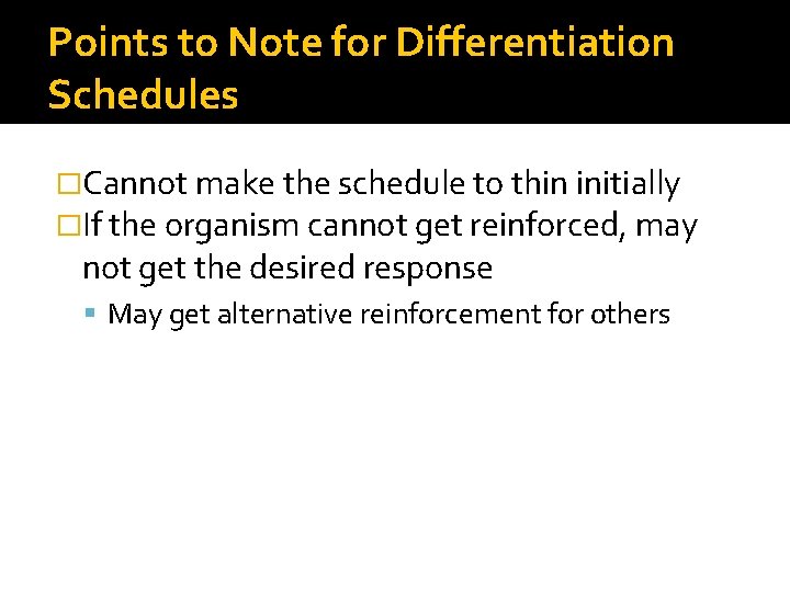 Points to Note for Differentiation Schedules �Cannot make the schedule to thin initially �If