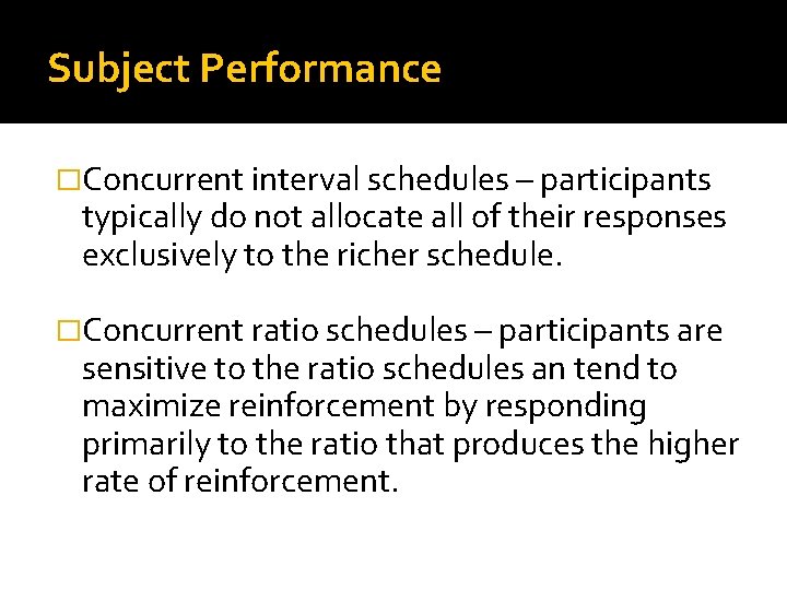 Subject Performance �Concurrent interval schedules – participants typically do not allocate all of their
